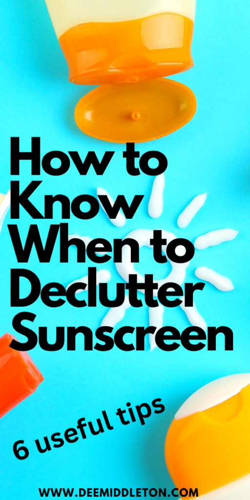 How to Know When to Declutter Sunscreen - when does sunscreen expire, when is sunscreen no good, when to replace sunscreen, sunscreen expired, sunscreen expiration, when is sunscreen no good, does sunscreen expireSunscreen FactsPhysical SunscreenSunscreen StickSuntan LotionClear Skin TipsBest SunscreensNatural SunscreenBody Sunscreen