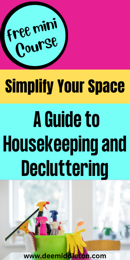 Mini Course: Simplify Your Space - A Guide to Housekeeping and Decluttering