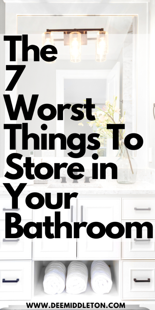 The 7 Worst Things To Store in Your Bathroom