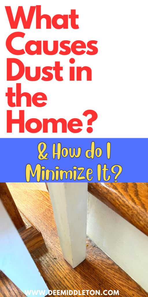 What Causes Dust in the Home and How do I Minimize It?