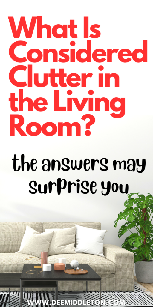 What Is Considered Clutter in the Living Room? - 7 Reasons It's Hard To Clear ClutterClutter ControlDeclutter HelpHow To Stop Accumulating ClutterHow To Declutter Your BedroomHow To Get Rid Of Clutter In Your HomeHow To Get Rid Of ClutterMaking ExcusesMessy House