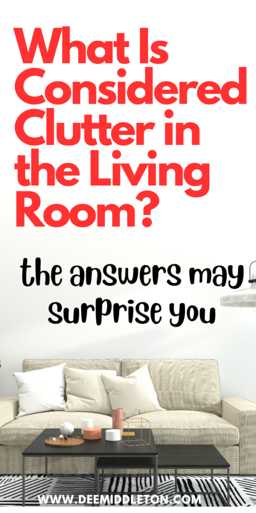What Is Considered Clutter in the Living Room? - 7 Reasons It's Hard To Clear ClutterClutter ControlDeclutter HelpHow To Stop Accumulating ClutterHow To Declutter Your BedroomHow To Get Rid Of Clutter In Your HomeHow To Get Rid Of ClutterMaking ExcusesMessy House