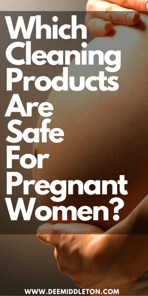 Which Cleaning Products are Safe for Pregnant Women?