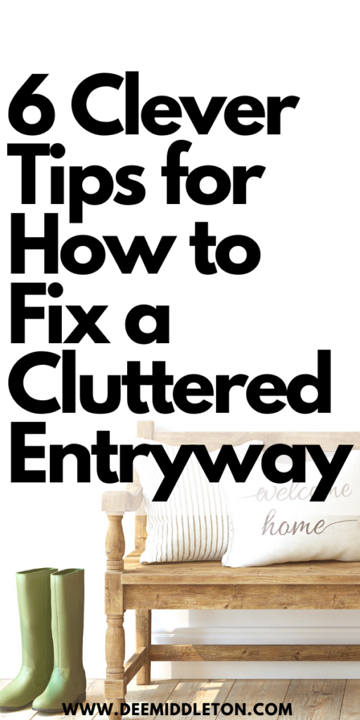 6 Clever Tips for How to Fix a Cluttered Entryway - Declutter HelpEasy House CleaningDeclutter ClosetStart DeclutteringGetting Organized At HomeDecluttering InspirationClutter ControlDeclutter ChallengeDeclutter Home