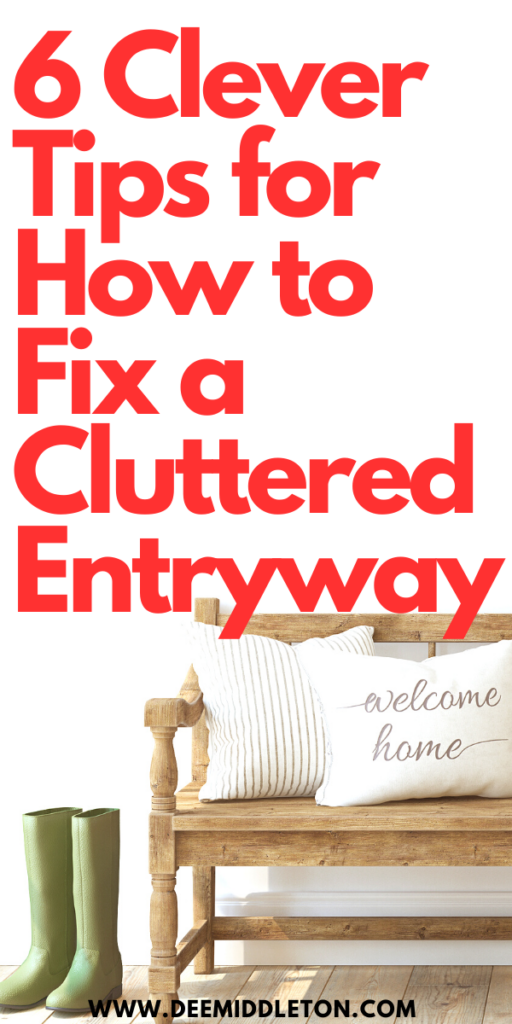 6 Clever Tips for How to Fix a Cluttered Entryway - Declutter HelpEasy House CleaningDeclutter ClosetStart DeclutteringGetting Organized At HomeDecluttering InspirationClutter ControlDeclutter ChallengeDeclutter Home