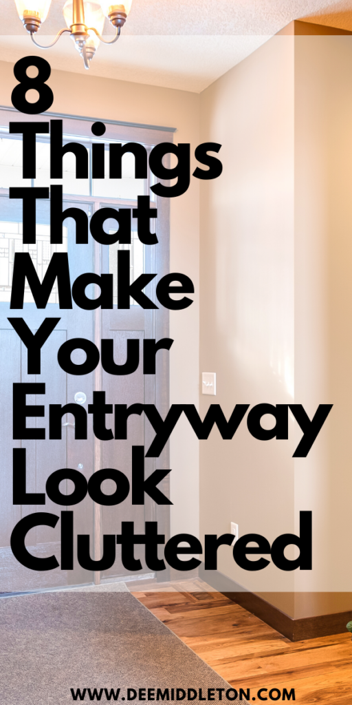 8 Things that Make Your Entryway Look Cluttered - Dejunk Your HouseHow To Clean And Organize A Messy HouseClean Messy HouseClean ClutterMinimalism ChallengeTidy HouseMessy HouseDeclutter HomeDiy Cleaning Solution
