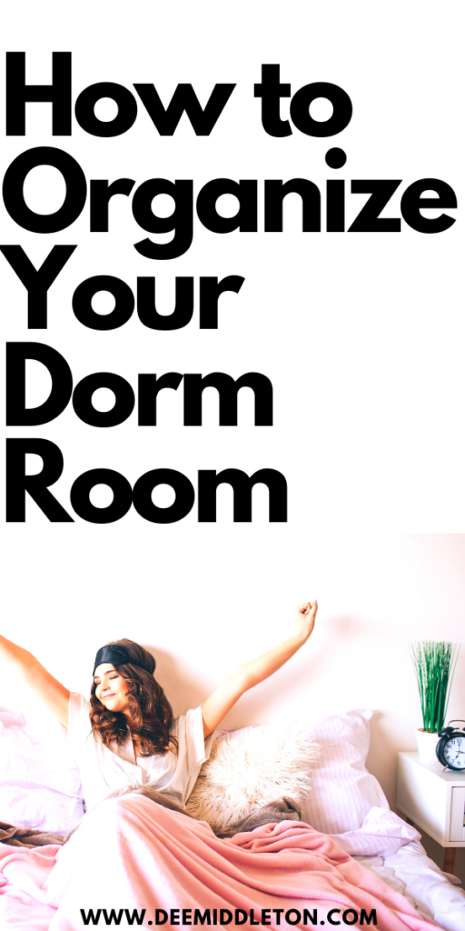 How to Organize Your Dorm Room
