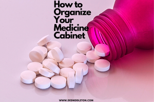 How To Organize Your Medicine Cabinet