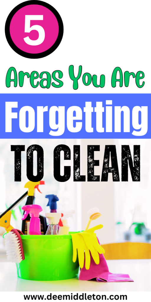 5 Areas You Are Forgetting to Clean