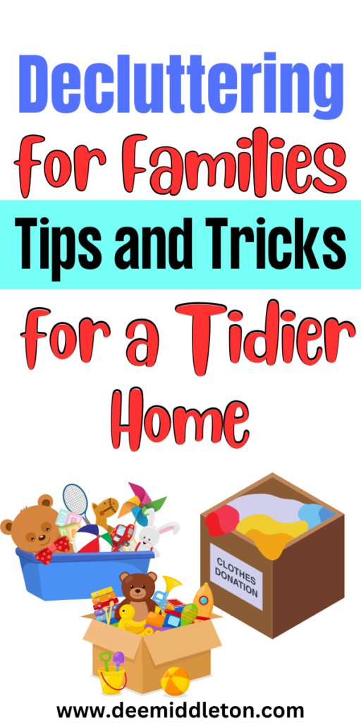 Decluttering for Families: Tips and Tricks for a Tidier Home