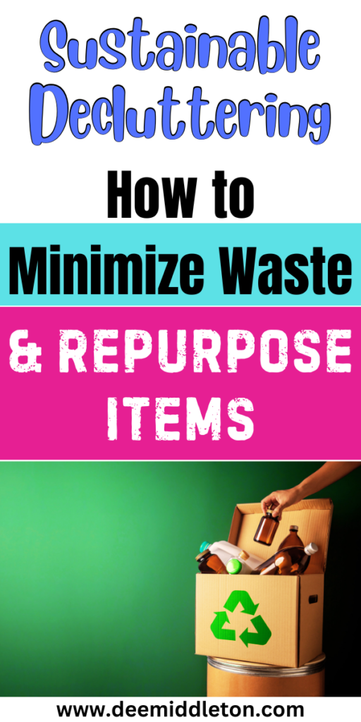 Sustainable Decluttering: How to Minimize Waste & Repurpose Items