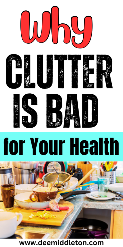 Why Clutter is Bad for Your Health - declutter help, easy house cleaning, declutter closet, declutter checklist, start decluttering,  getting organized at home, decluttering inspiration, clutter control, declutter challenge