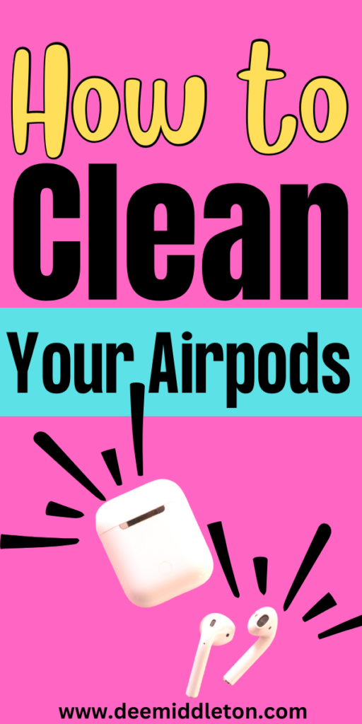 How to Clean Your Airpods & Earbuds
