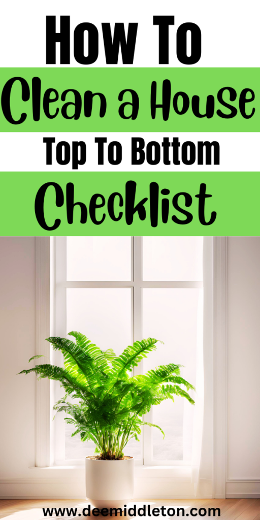 How to Clean a House Top to Bottom Checklist - Best House Cleaning TipsSpring Break Cleaning ListSpring Deep Cleaning ChecklistDetailed Cleaning Checklist By RoomDeep Room CleaningDeep Cleaning House Checklist Free PrintableSpring Cleaning Checklist Printable FreeDeep Spring Cleaning ChecklistHouse Deep Cleaning List