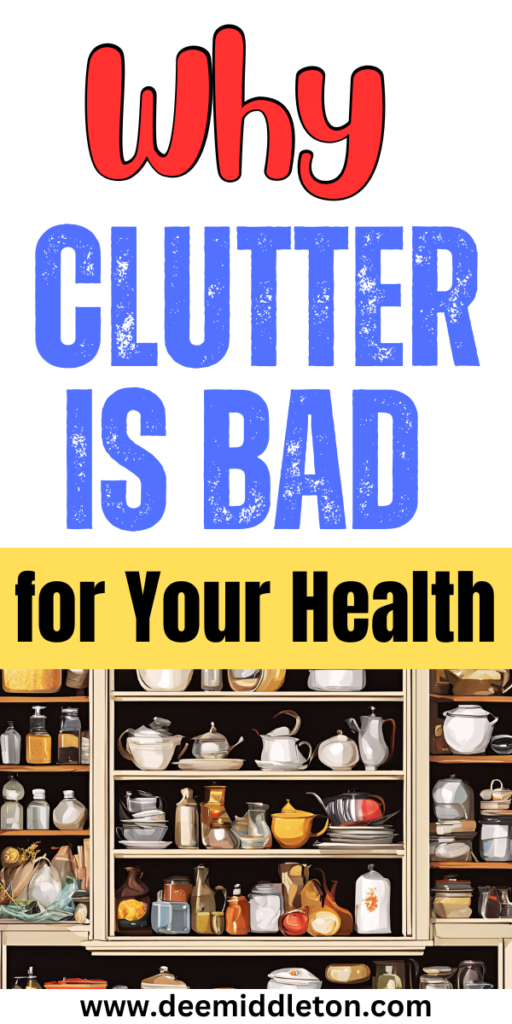 Why Clutter is Bad for Your Health - declutter help, easy house cleaning, declutter closet, declutter checklist, start decluttering,  getting organized at home, decluttering inspiration, clutter control, declutter challenge