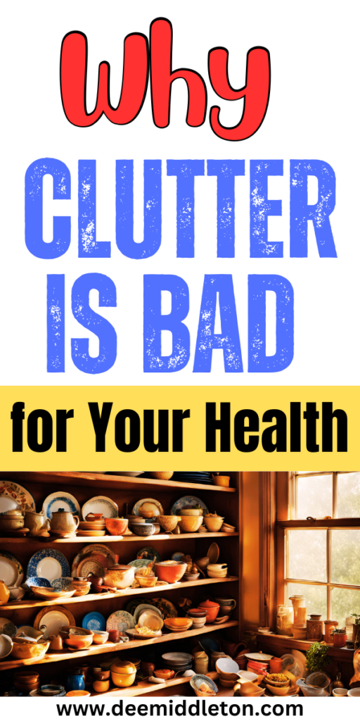 Why Clutter is Bad for Your Health - declutter help, easy house cleaning, declutter closet, declutter checklist, start decluttering,  getting organized at home, decluttering inspiration, clutter control, declutter challenge