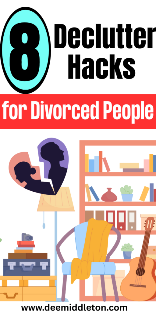 8 Declutter Hacks for Divorced People - Declutter HelpDecluttering InspirationEstate Planning ChecklistClutter ControlDeclutter HomeGetting Ready To MoveNo TomorrowClutter OrganizationFree Yourself