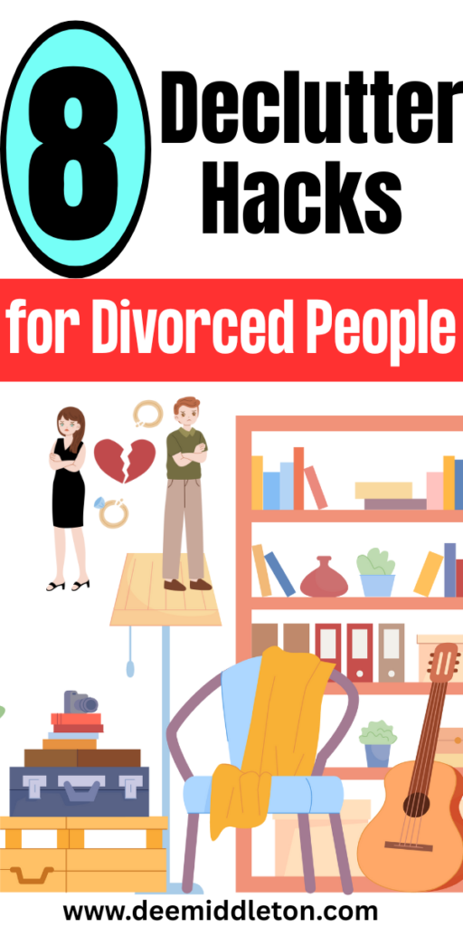 8 Declutter Hacks for Divorced People - Declutter HelpDecluttering InspirationEstate Planning ChecklistClutter ControlDeclutter HomeGetting Ready To MoveNo TomorrowClutter OrganizationFree Yourself