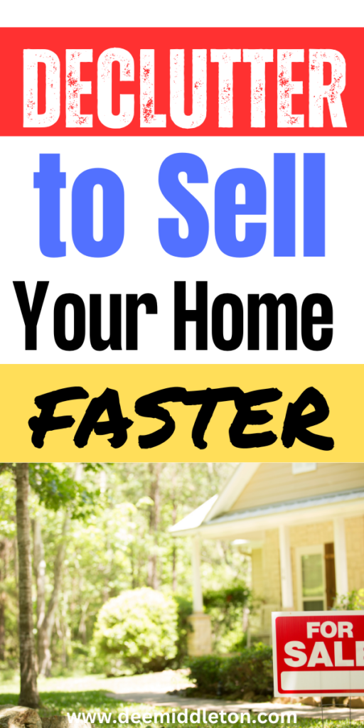 Declutter to Sell Your Home - Start DeclutteringDeclutter HelpClearing Out ClutterGet Your LifeOrganize Your LifeOrganizing Your HomeDeclutterDeep Cleaning