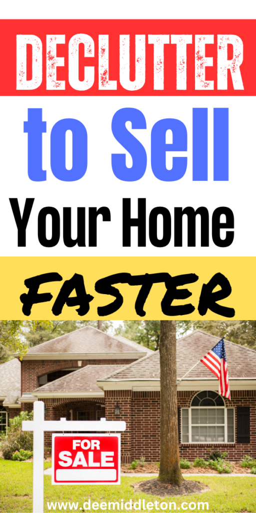 Declutter to Sell Your Home - Start DeclutteringDeclutter HelpClearing Out ClutterGet Your LifeOrganize Your LifeOrganizing Your HomeDeclutterDeep Cleaning