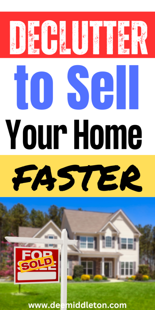 Declutter to Sell Your Home - Start DeclutteringDeclutter HelpClearing Out ClutterGet Your LifeOrganize Your LifeOrganizing Your HomeDeclutterDeep Cleaning