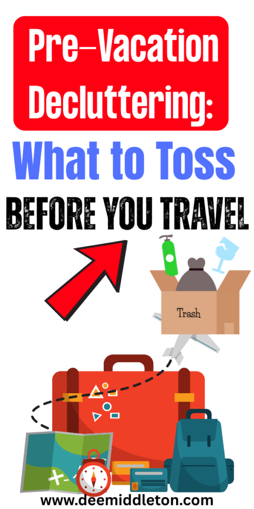 Pre-Vacation Decluttering: What to Toss Before You Travel - Summer Decluttering ChallengeRemove ClutterSummer CleaningDeclutter ChecklistMessy HouseClean houseOrganizing ChallengesGetting Rid Of ClutterClutter Free Home