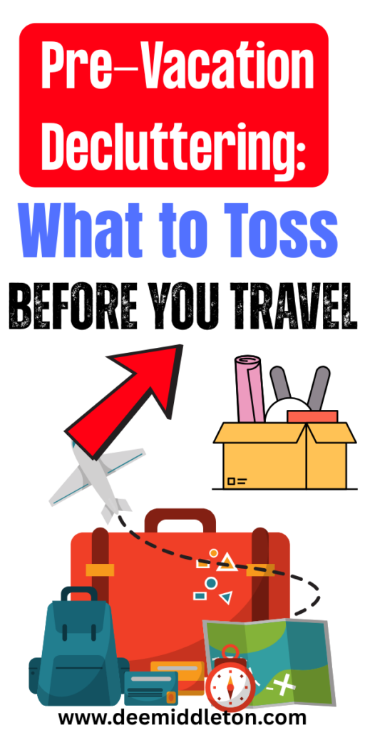 Pre-Vacation Decluttering: What to Toss Before You Travel - Summer Decluttering ChallengeRemove ClutterSummer CleaningDeclutter ChecklistMessy HouseClean houseOrganizing ChallengesGetting Rid Of ClutterClutter Free Home