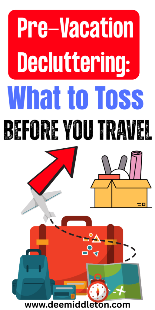 Pre-Vacation Decluttering: What to Toss Before You Travel - Summer Decluttering ChallengeRemove ClutterSummer CleaningDeclutter ChecklistMessy HouseClean houseOrganizing ChallengesGetting Rid Of ClutterClutter Free Home