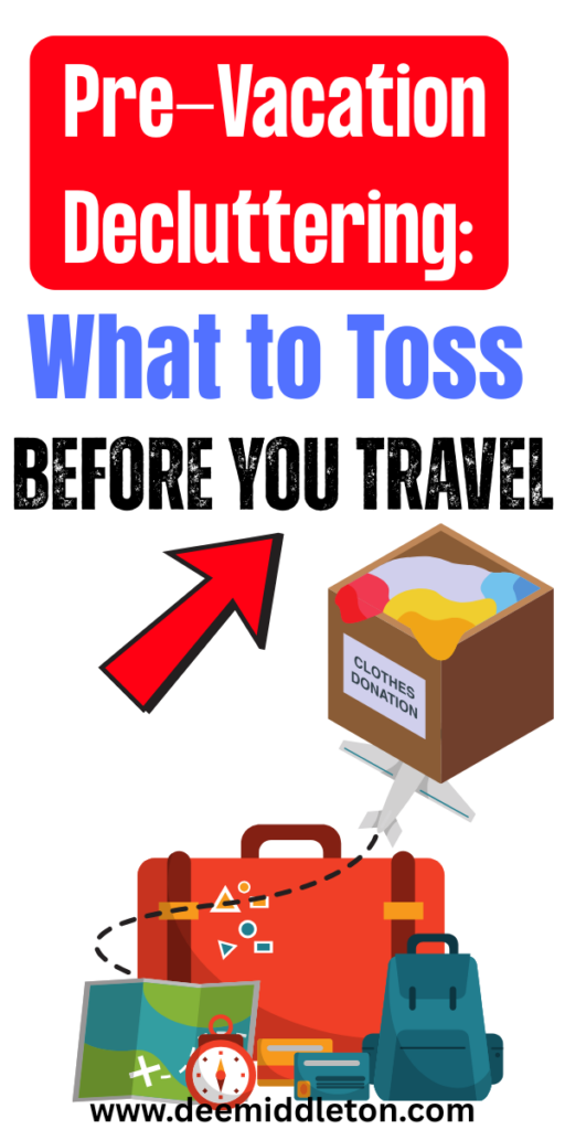 Pre-Vacation Decluttering: What to Toss Before You Travel - Summer Decluttering ChallengeRemove ClutterSummer CleaningDeclutter ChecklistMessy HouseClean houseOrganizing ChallengesGetting Rid Of ClutterClutter Free Home