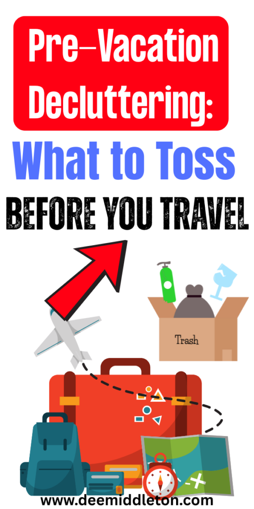 Pre-Vacation Decluttering: What to Toss Before You Travel - Summer Decluttering ChallengeRemove ClutterSummer CleaningDeclutter ChecklistMessy HouseClean houseOrganizing ChallengesGetting Rid Of ClutterClutter Free Home