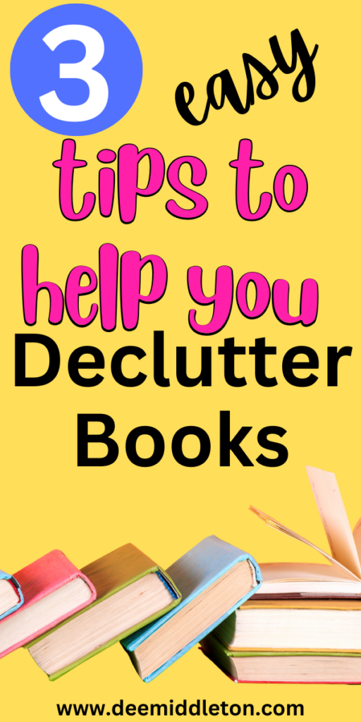 3 Tips to Help You Declutter Books - Quick Deep Cleaning HouseProfessional House Cleaning ChecklistHow To Declutter Your House In 10 Minutes10 Minute Decluttering TasksEasy House Cleaning ScheduleDeclutter Help30-minute Decluttering TipsDecluttering Tips PdfEasy House Cleaning