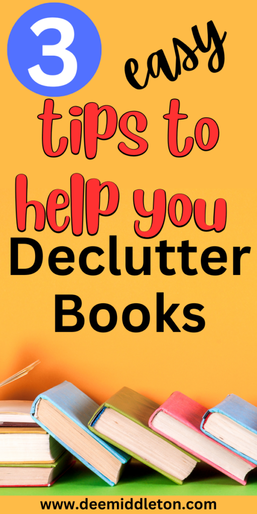 3 Tips to Help You Declutter Books - Quick Deep Cleaning HouseProfessional House Cleaning ChecklistHow To Declutter Your House In 10 Minutes10 Minute Decluttering TasksEasy House Cleaning ScheduleDeclutter Help30-minute Decluttering TipsDecluttering Tips PdfEasy House Cleaning