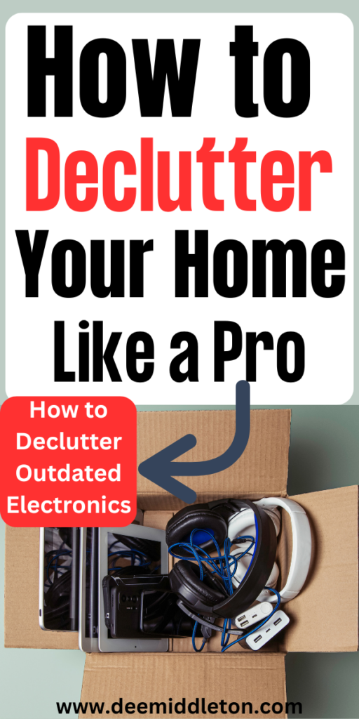 How to Declutter Outdated Electronics - Decluttering Tips With Questions10 Minute Decluttering TasksSigns It's Time To DeclutterClean House SmellDeep Clean ChecklistDecluttering Tips PdfHousekeeping SchedulePrintable Calendar PagesE Waste Recycling