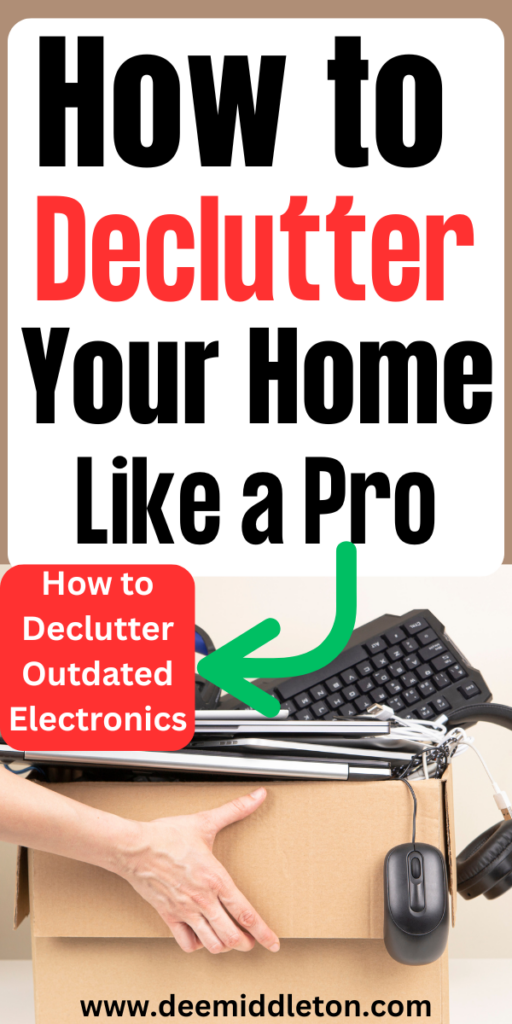 How to Declutter Outdated Electronics - Decluttering Tips With Questions10 Minute Decluttering TasksSigns It's Time To DeclutterClean House SmellDeep Clean ChecklistDecluttering Tips PdfHousekeeping SchedulePrintable Calendar PagesE Waste Recycling