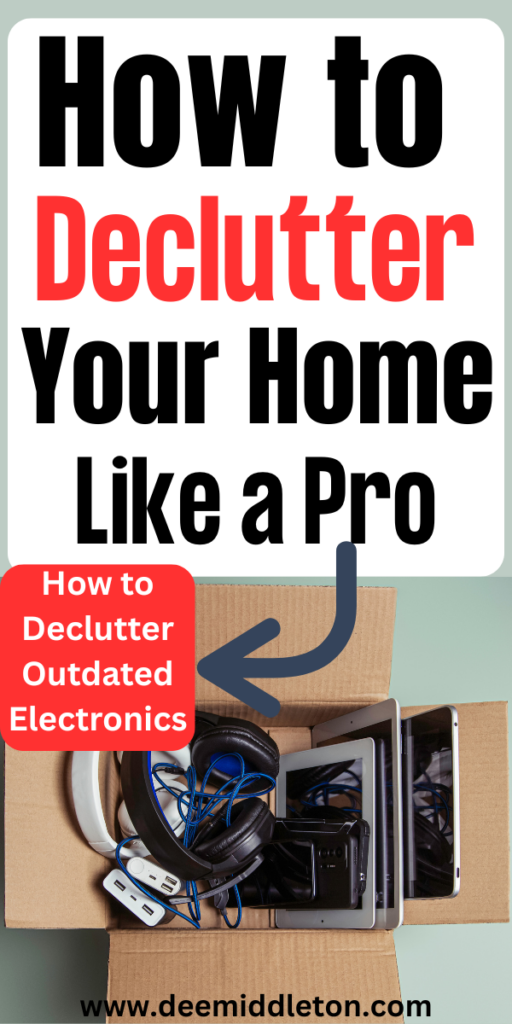 How to Declutter Outdated Electronics - Decluttering Tips With Questions10 Minute Decluttering TasksSigns It's Time To DeclutterClean House SmellDeep Clean ChecklistDecluttering Tips PdfHousekeeping SchedulePrintable Calendar PagesE Waste Recycling