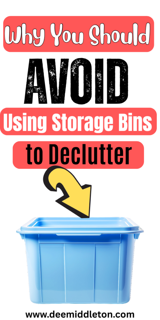 Why You Should Avoid Using Storage Bins to Declutter- Deep DeclutteringDeclutter MotivationDecluttering ChallengeDecluttering And OrganizingHow To Start Decluttering Your HouseHow To Organize Your HomeHome DeclutterHow To Declutter Your Home Room By RoomDeclutter Before And After