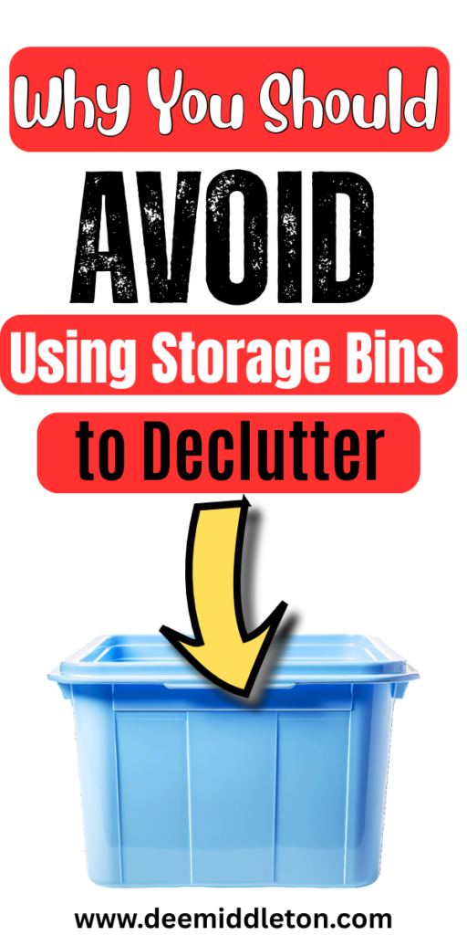 Why You Should Avoid Using Storage Bins to Declutter- Deep DeclutteringDeclutter MotivationDecluttering ChallengeDecluttering And OrganizingHow To Start Decluttering Your HouseHow To Organize Your HomeHome DeclutterHow To Declutter Your Home Room By RoomDeclutter Before And After