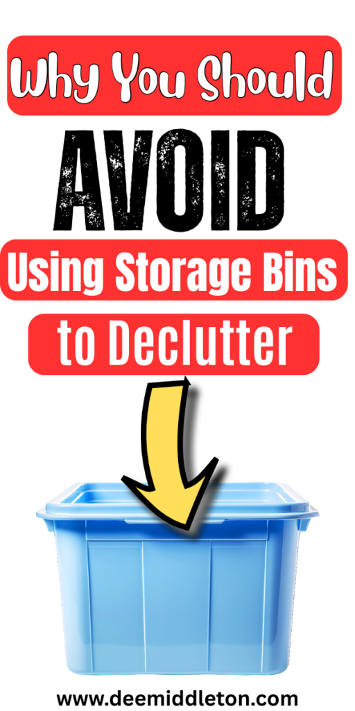 Why You Should Avoid Using Storage Bins to Declutter- Deep DeclutteringDeclutter MotivationDecluttering ChallengeDecluttering And OrganizingHow To Start Decluttering Your HouseHow To Organize Your HomeHome DeclutterHow To Declutter Your Home Room By RoomDeclutter Before And After