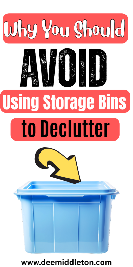 Why You Should Avoid Using Storage Bins to Declutter- Deep DeclutteringDeclutter MotivationDecluttering ChallengeDecluttering And OrganizingHow To Start Decluttering Your HouseHow To Organize Your HomeHome DeclutterHow To Declutter Your Home Room By RoomDeclutter Before And After