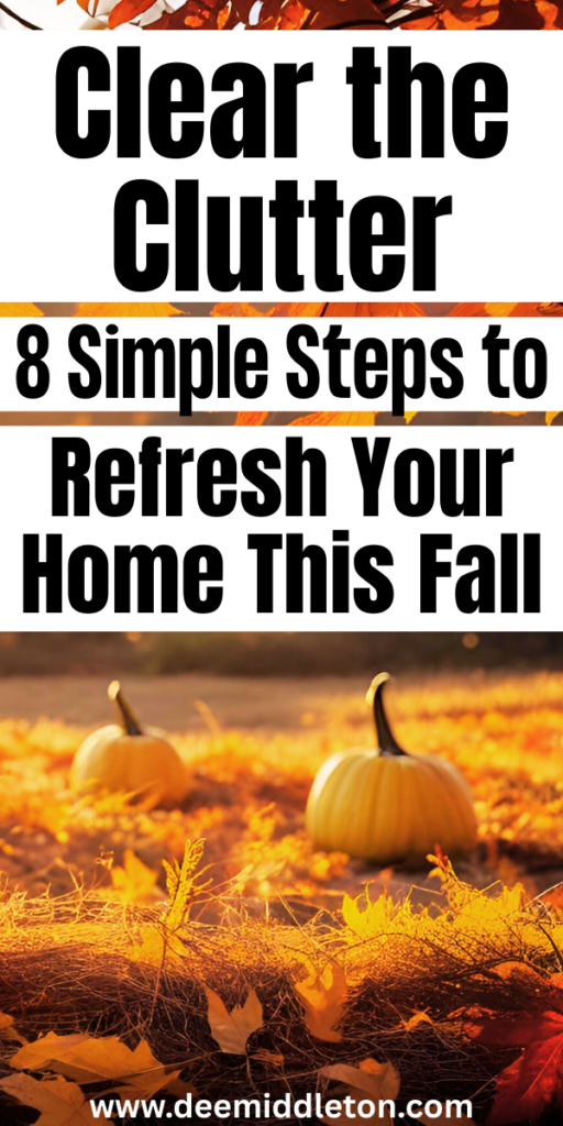 Clear the Clutter: 8 Simple Steps to Refresh Your Home This Fall - fall declutter list, decluttering for fall, declutter list, Cleaning Out ClutterDeep Clean And Declutter HouseDiy Decluttering Ideas OrganizingHelp Organize My HouseHow To Clean And Declutter Your House FastHow To De Clutter Your HomeHow To Organize Your Living RoomHow To Unclutter Your HouseWays To Organize Your House