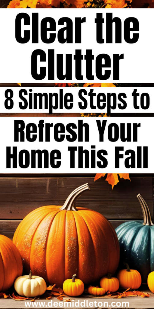 Clear the Clutter: 8 Simple Steps to Refresh Your Home This Fall - fall declutter list, decluttering for fall, declutter list, Cleaning Out ClutterDeep Clean And Declutter HouseDiy Decluttering Ideas OrganizingHelp Organize My HouseHow To Clean And Declutter Your House FastHow To De Clutter Your HomeHow To Organize Your Living RoomHow To Unclutter Your HouseWays To Organize Your House