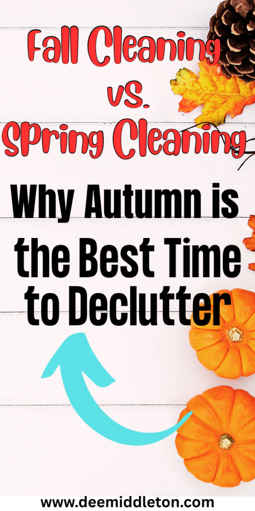 Fall Cleaning vs. Spring Cleaning: Why Autumn is the Best Time to Declutter - September Cleaning ChecklistAutumn CleaningFall Cleaning And OrganizingFall Deep Cleaning ChecklistFall OrganizationFall Cleaning ChecklistDeep Cleaning ChecklistFall PrepFall Cleaning