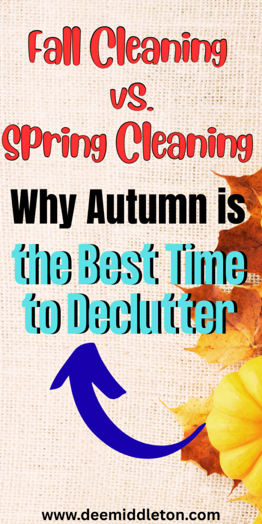 Fall Cleaning vs. Spring Cleaning: Why Autumn is the Best Time to Declutter - September Cleaning ChecklistAutumn CleaningFall Cleaning And OrganizingFall Deep Cleaning ChecklistFall OrganizationFall Cleaning ChecklistDeep Cleaning ChecklistFall PrepFall Cleaning