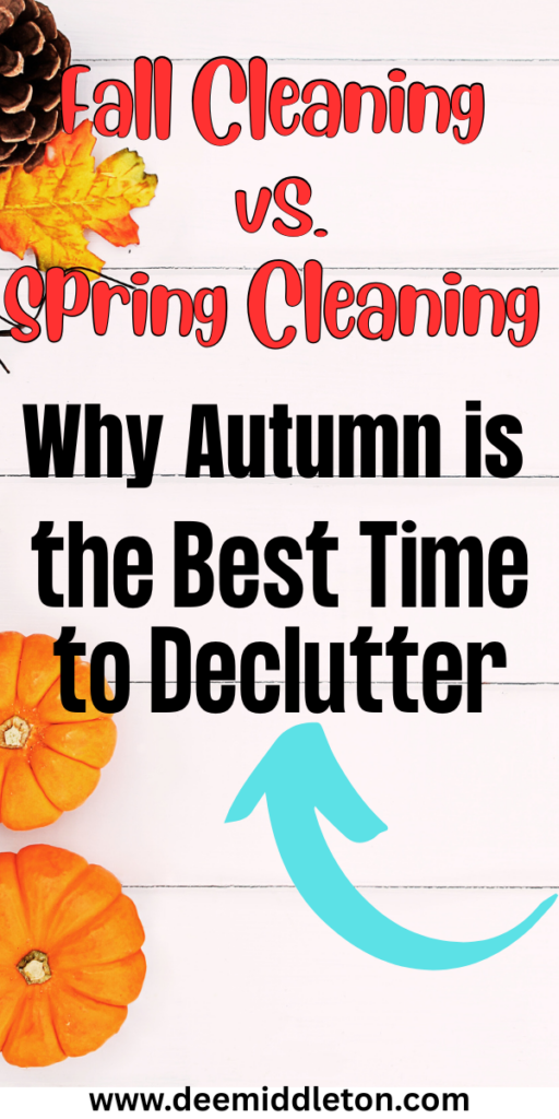 Fall Cleaning vs. Spring Cleaning: Why Autumn is the Best Time to Declutter - September Cleaning ChecklistAutumn CleaningFall Cleaning And OrganizingFall Deep Cleaning ChecklistFall OrganizationFall Cleaning ChecklistDeep Cleaning ChecklistFall PrepFall Cleaning