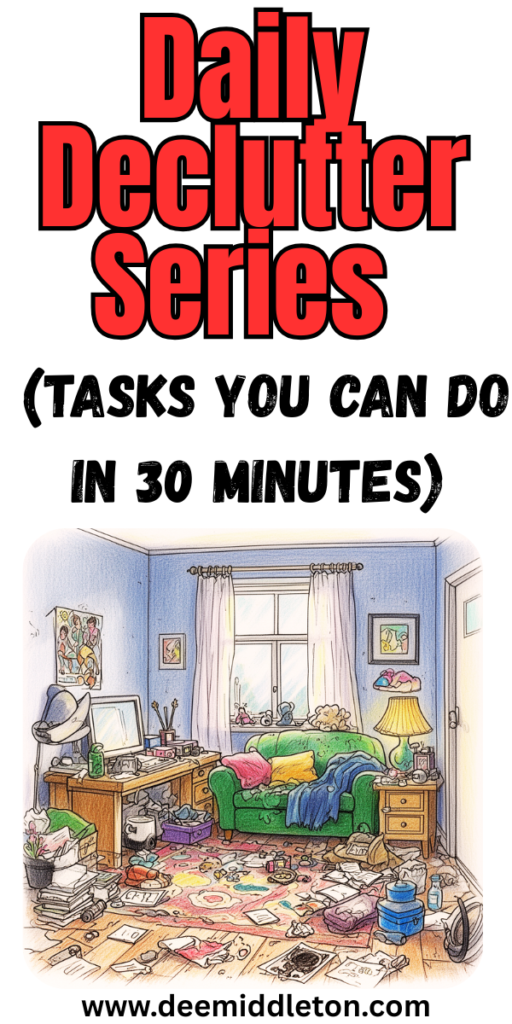 Daily Declutter Series (tasks you can do in 30 minutes) - Messy House HelpHow To Clean When Your House Is A MessHome Improvement TipsCleaning Messy HouseHow To Clean And Organize A Messy HouseClean Up MessClean Messy HouseHow To Clean Up When You're MessyHome Organization Tips