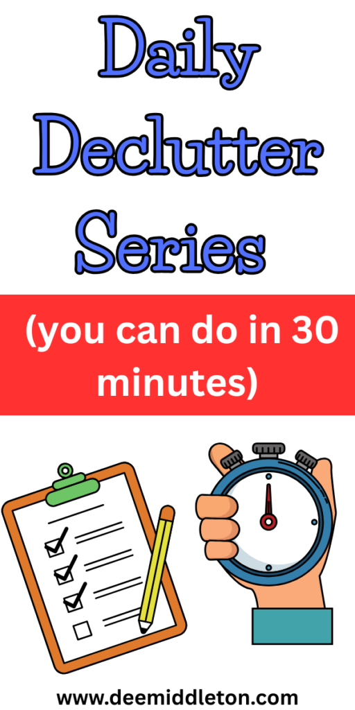 Daily Declutter Series (you can do in 30 minutes) - Declutter BoxesDecluttering Room By RoomList Of 100 to declutter100 Things to declutterOrganization Tips For HomeDecluttering ImagesOrganize Home IdeasOrganization And DeclutteringTips On Decluttering House
