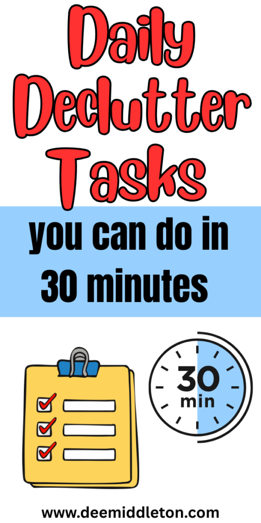 Daily Declutter Tasks (you can do in 30 minutes) - Clutter Free Home IdeasWays To Declutter Your HomeHome DeclutterExtreme DeclutterDecluttering TipsDeclutter And OrganizeThings To Get Rid OfItems To DeclutterDecluttering Ideas