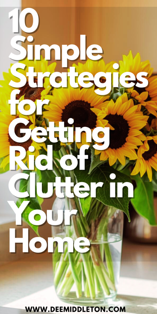 10 Simple Strategies for Getting Rid of Clutter in Your Home - Declutter OrganizationOrganizing ClutterDeclutter And Clean HouseReverse DeclutteringGet Rid Of Stuff DeclutterOrganizing And Decluttering HouseDecluttering And OrganizingBest Way To Declutter Your HouseHouse Declutter