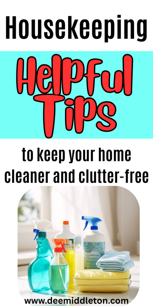 Housekeeping Helpful Tips - Tips On Cleaning HouseWays To Clean Your HouseHacks For Cleaning HouseDaily House CleaningHow To Keep A Clean Home ChecklistTips For House CleaningHow To Have A Clean HouseDiy House Organisation IdeasHouse Tidying Tips
