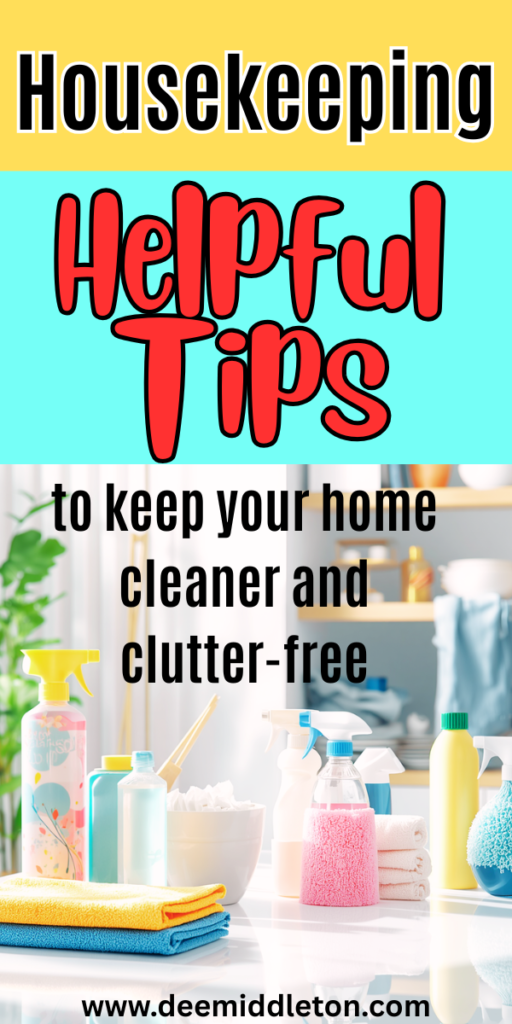 Housekeeping Helpful Tips - Tips On Cleaning HouseWays To Clean Your HouseHacks For Cleaning HouseDaily House CleaningHow To Keep A Clean Home ChecklistTips For House CleaningHow To Have A Clean HouseDiy House Organisation IdeasHouse Tidying Tips